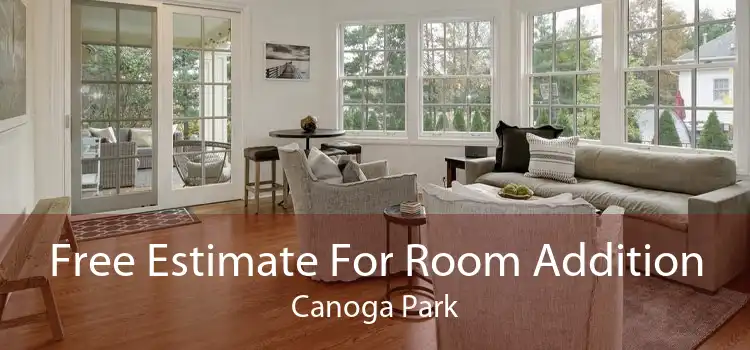 Free Estimate For Room Addition Canoga Park